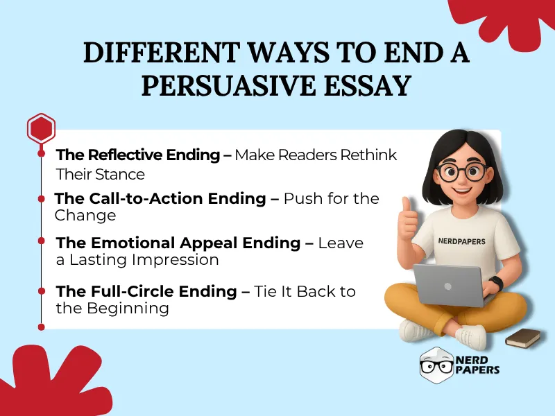 Different ways to end a persuasive essay with reflective, emotional, and call-to-action endings.