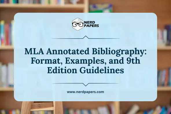 MLA annotated bibliography format examples and 9th edition guidelines by Nerdpapers